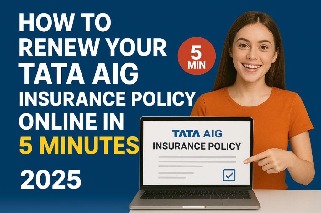 How to Renew Your TATA AIG Insurance Policy Online in 5 Minutes in 2025