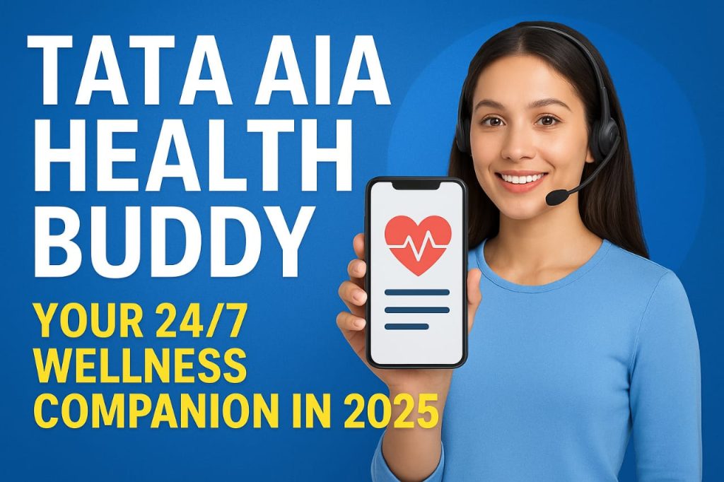 TATA AIA Health Buddy: Your 24/7 Wellness Companion in 2025